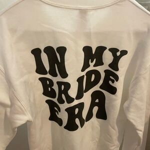 White Sweatshirt with Black 'In My Bride Era' Print